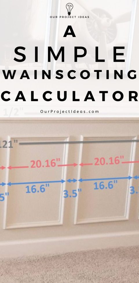 Wainscoting Calculator - Super Simple - Our Project Ideas